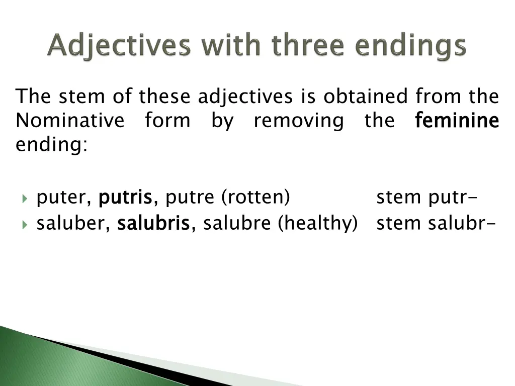 the stem of these adjectives is obtained from