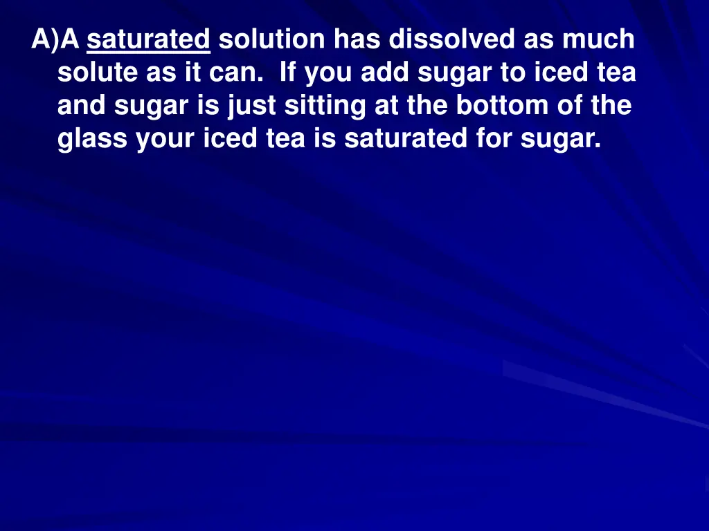 a a saturated solution has dissolved as much