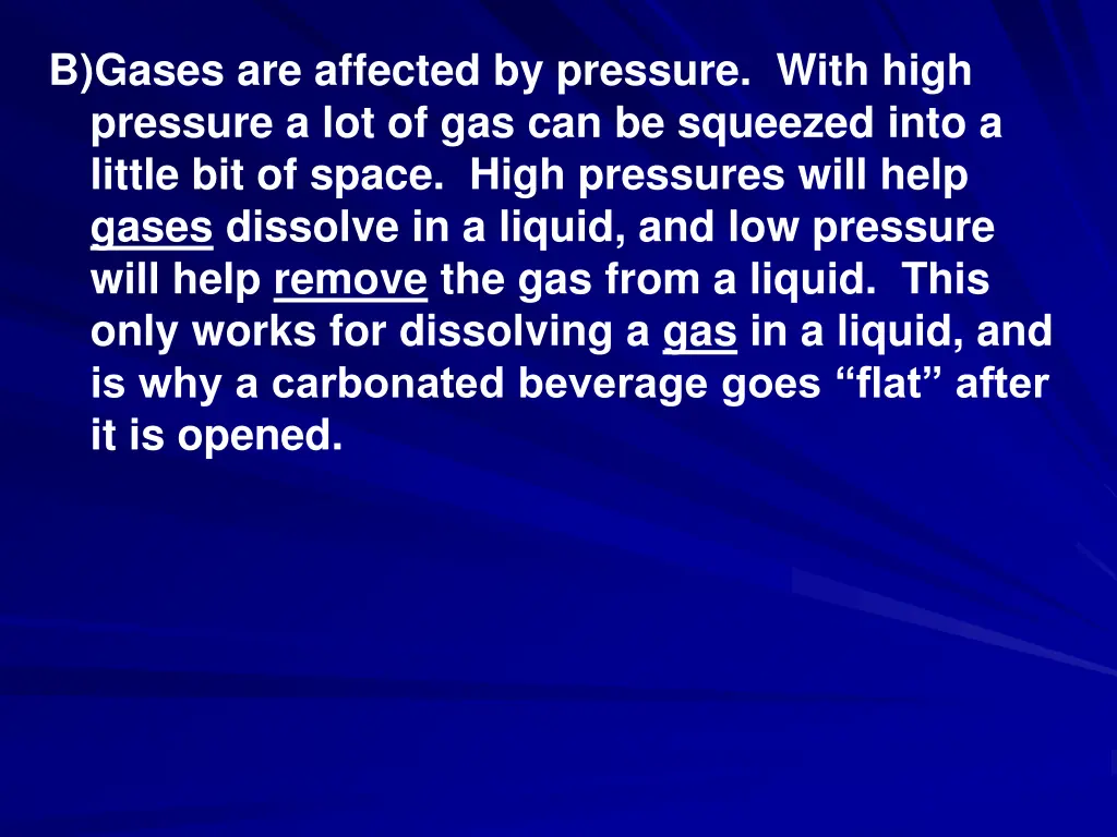 b gases are affected by pressure with high