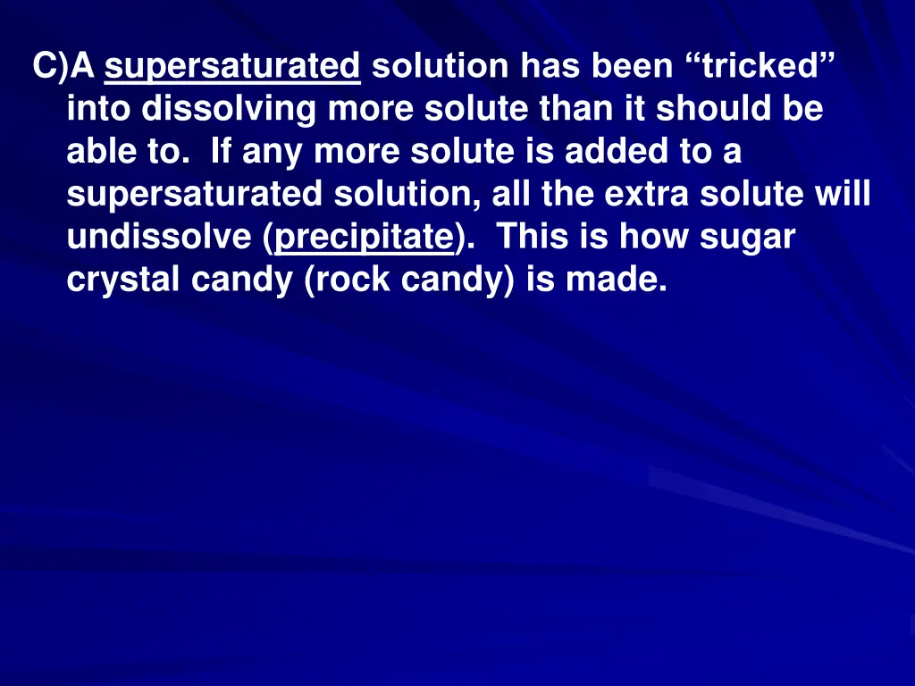 c a supersaturated solution has been tricked into