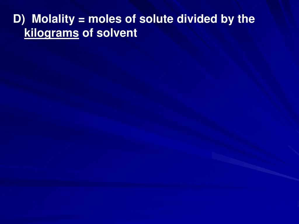 d molality moles of solute divided
