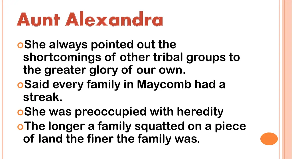she always pointed out the shortcomings of other