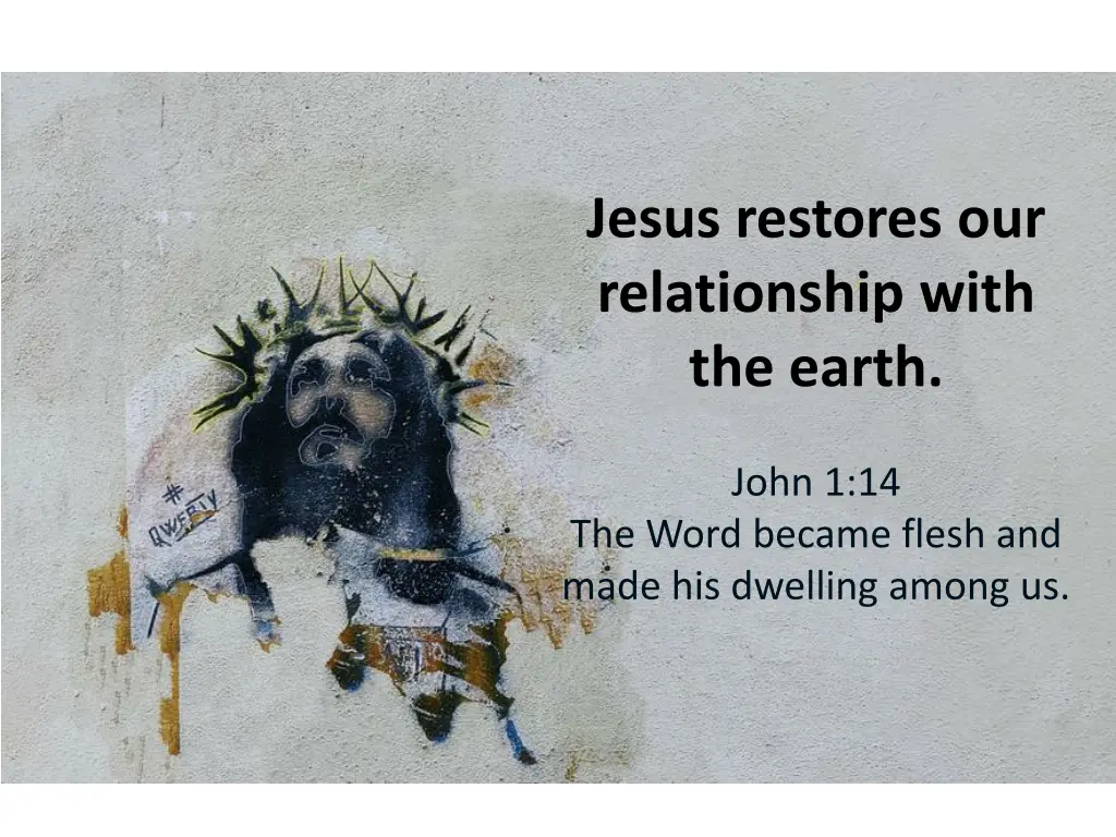 jesus restores our relationship with the earth
