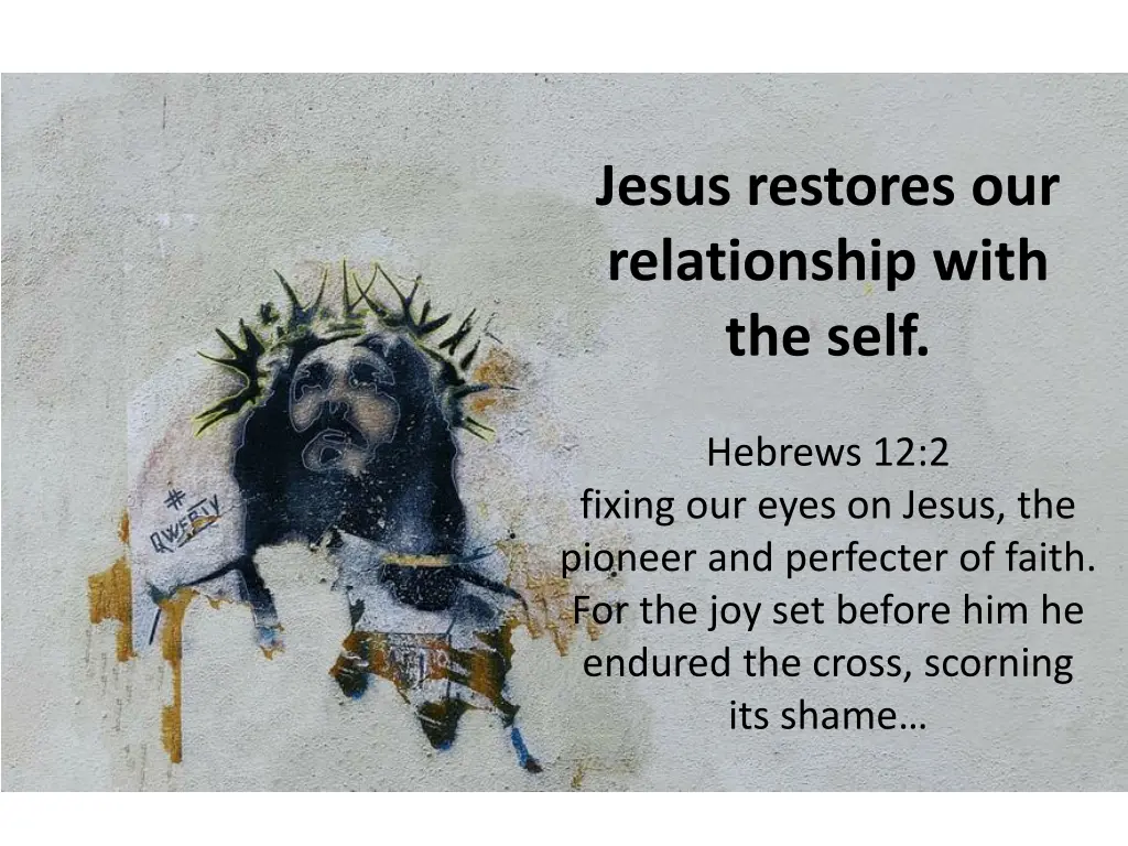jesus restores our relationship with the self