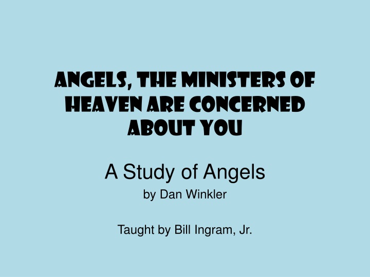angels the ministers of heaven are concerned