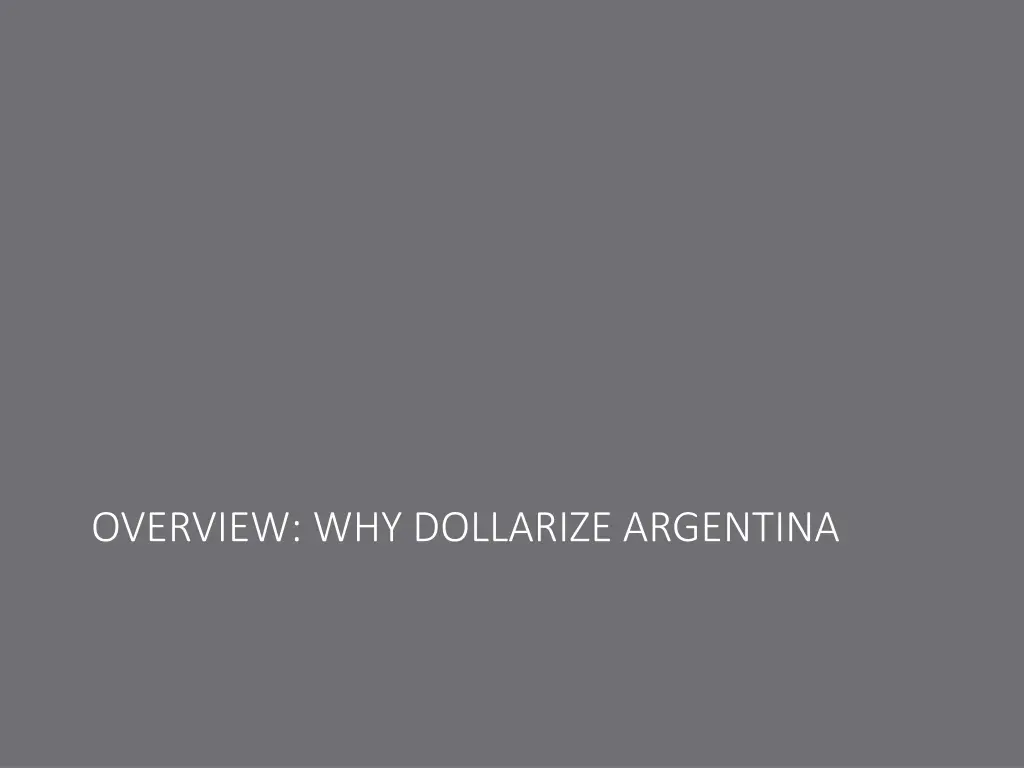 overview why dollarize argentina