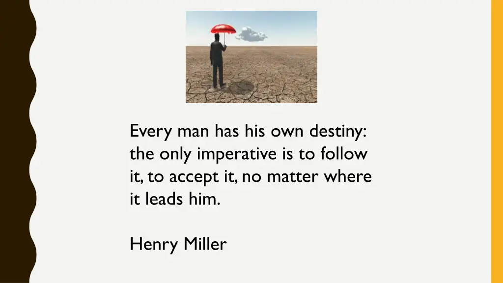 every man has his own destiny the only imperative