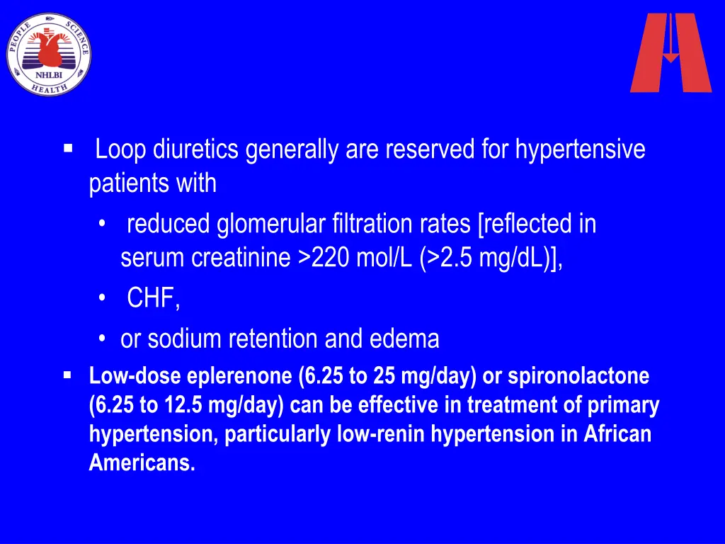 loop diuretics generally are reserved