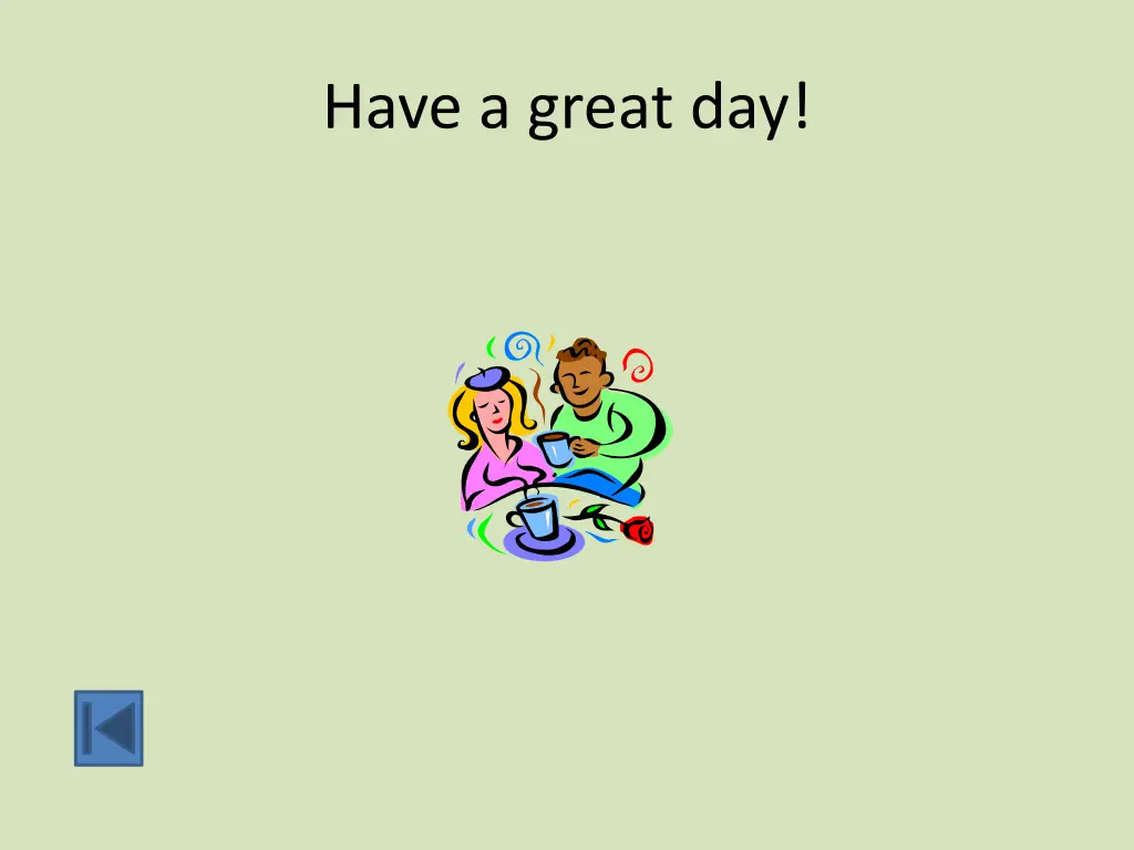 have a great day