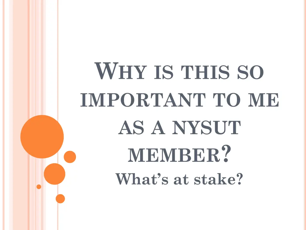 w hy is this so important to me as a nysut member