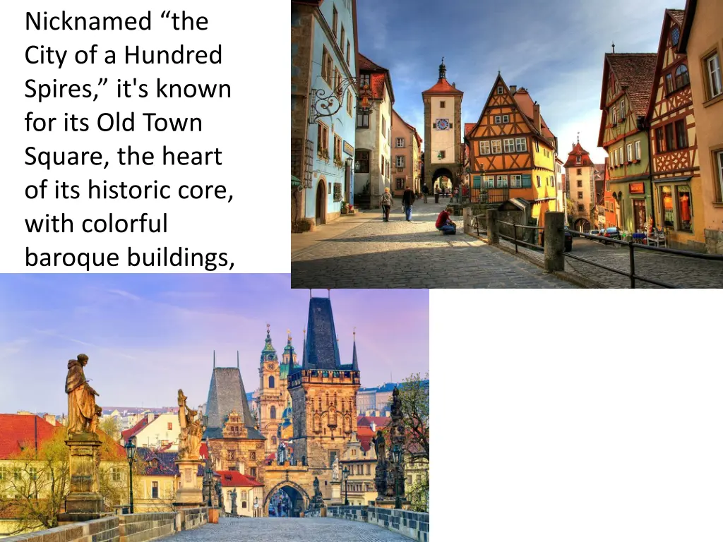 nicknamed the city of a hundred spires it s known