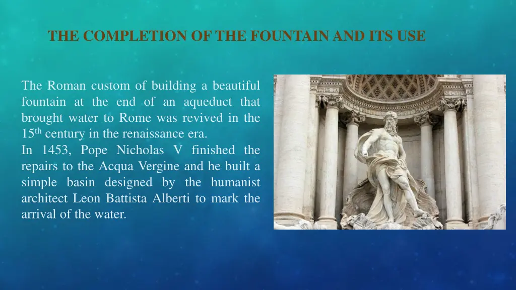 the completion of the fountain and its use