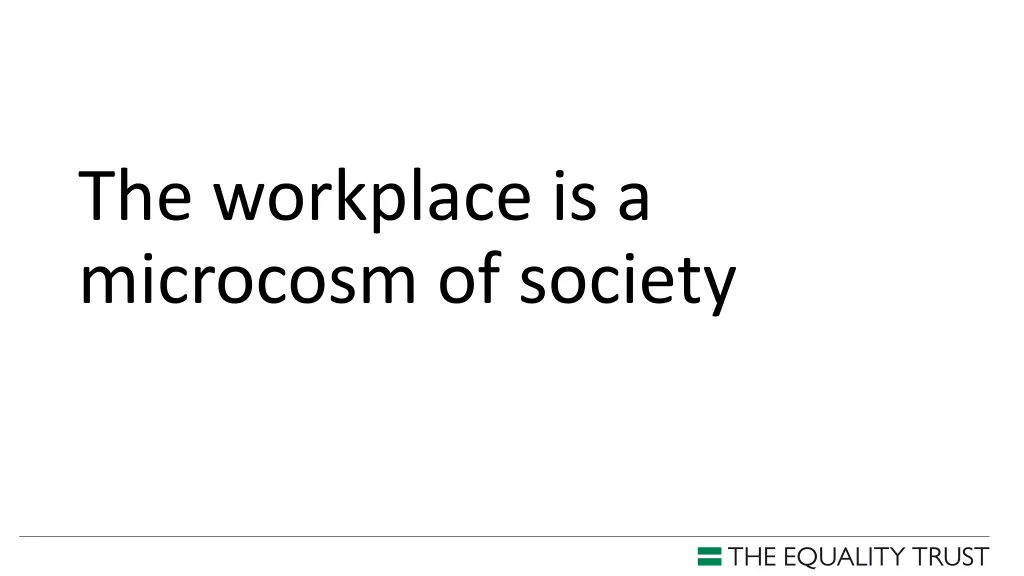 the workplace is a microcosm of society