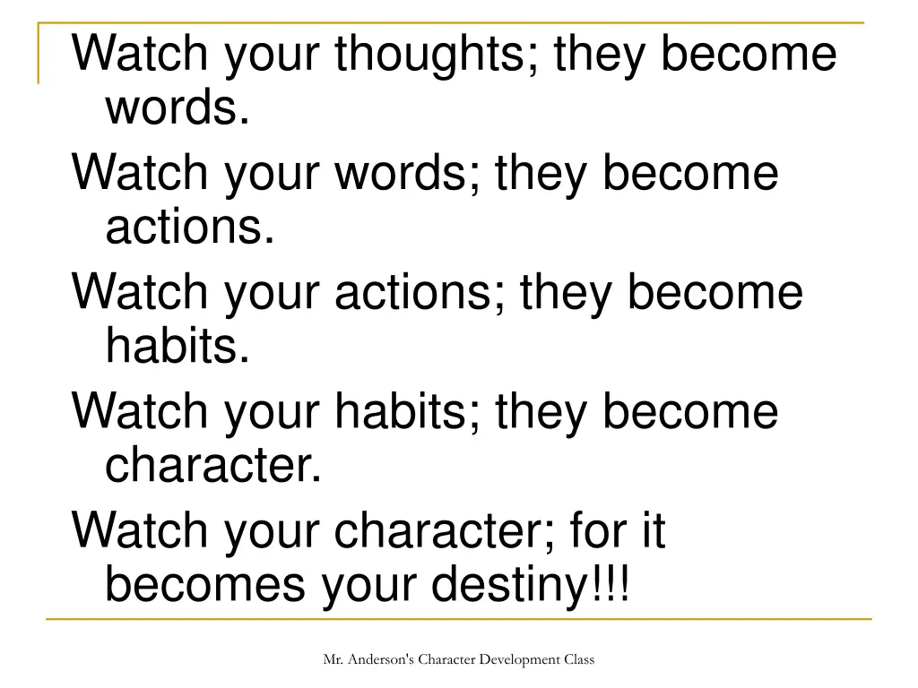 watch your thoughts they become words watch your