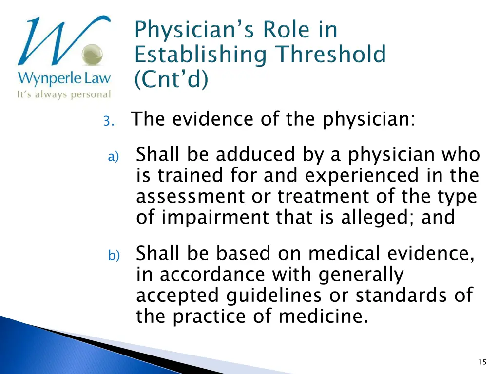 3 the evidence of the physician a shall