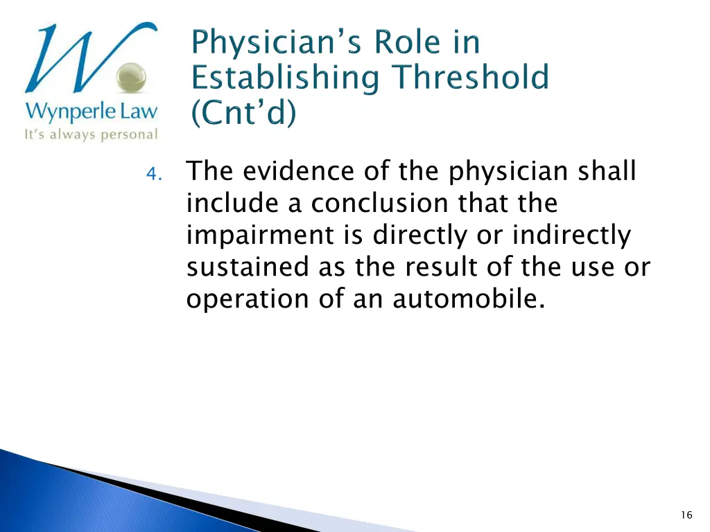 4 the evidence of the physician shall include