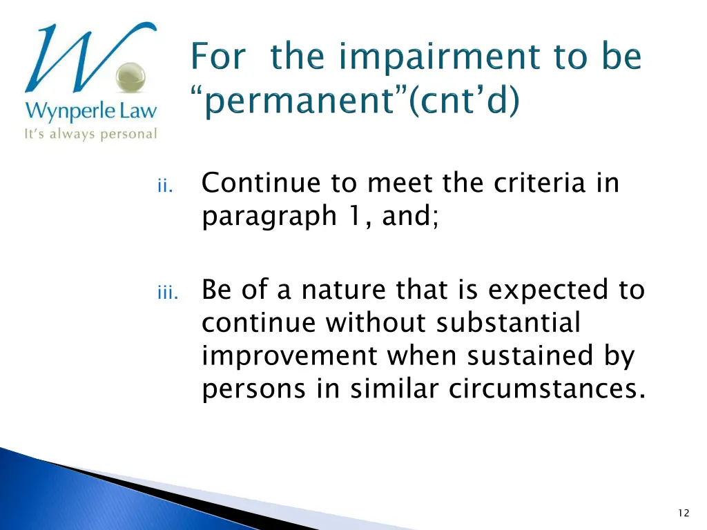 continue to meet the criteria in paragraph 1 and