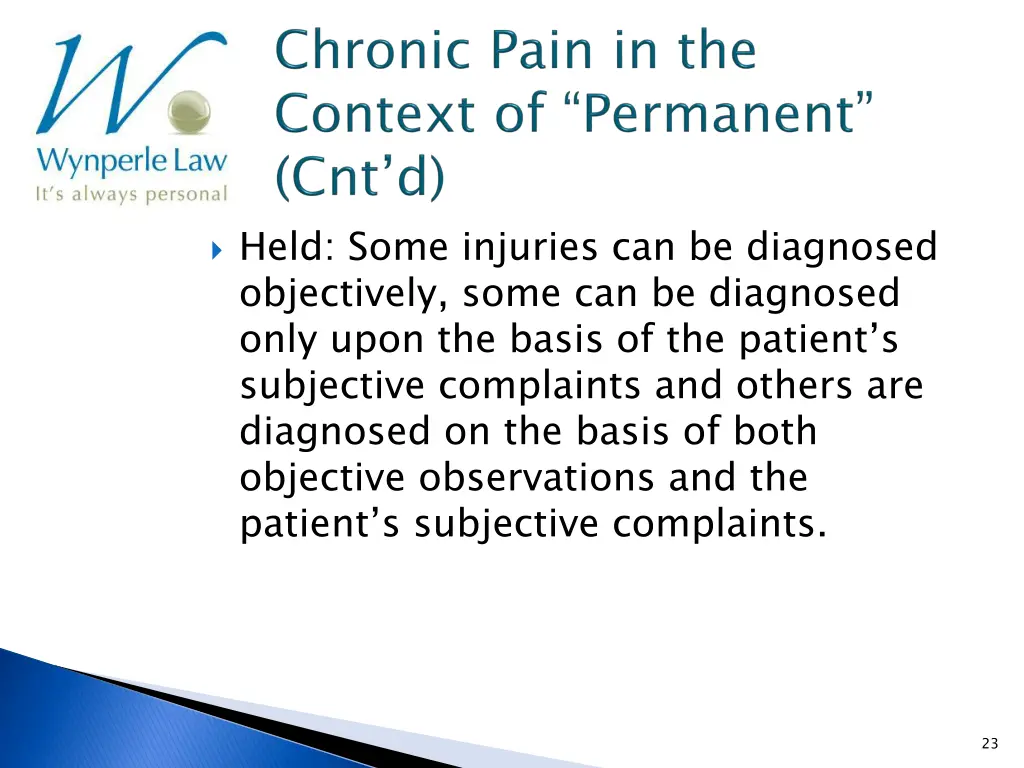 held some injuries can be diagnosed objectively