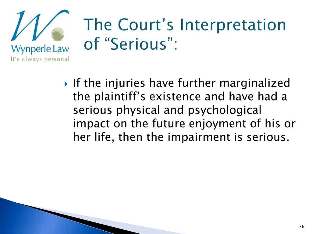 if the injuries have further marginalized