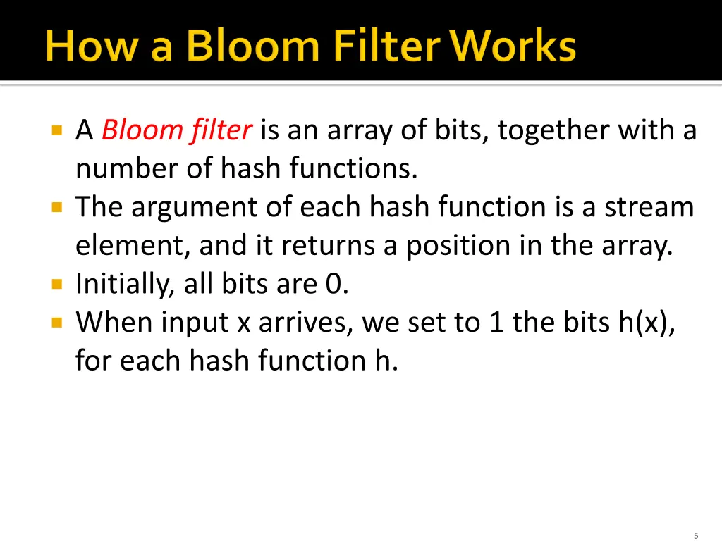 a bloom filter is an array of bits together with