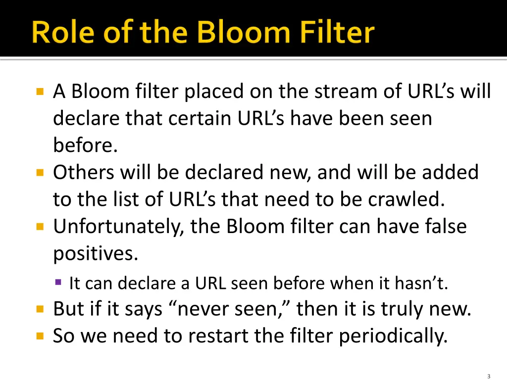 a bloom filter placed on the stream of url s will