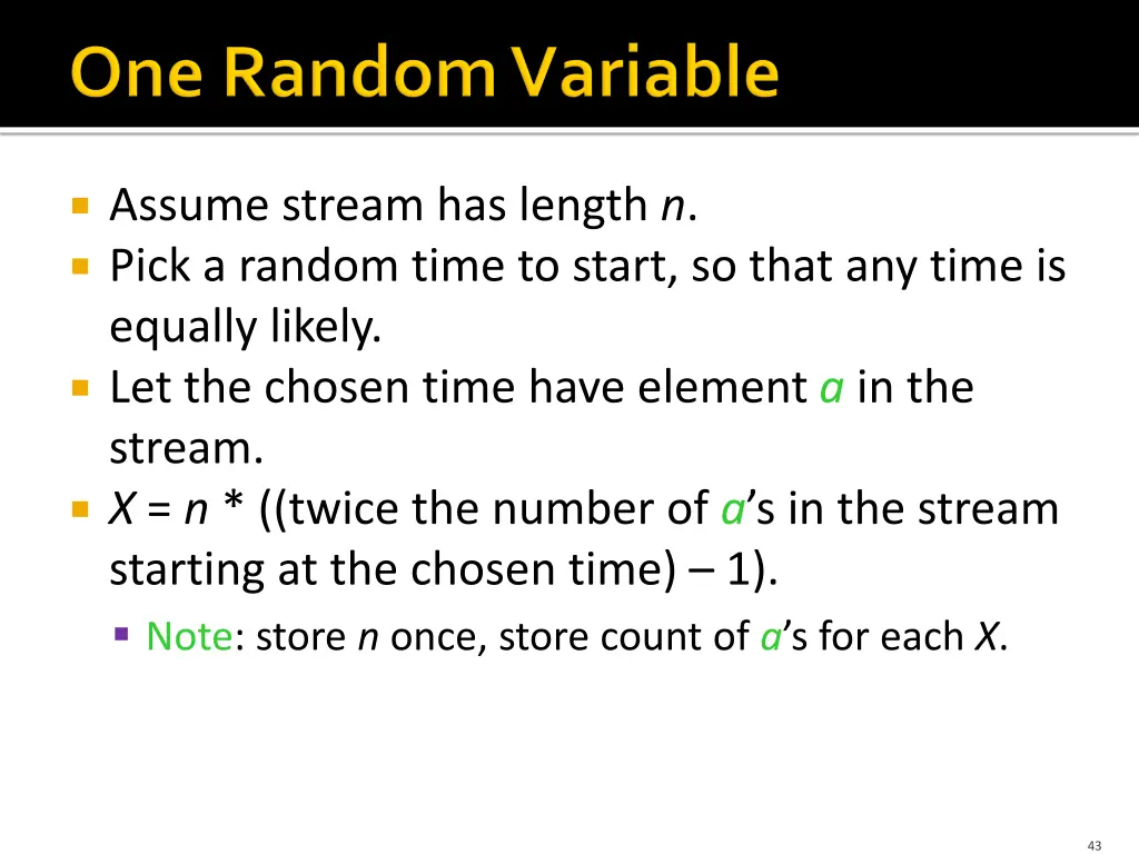assume stream has length n pick a random time