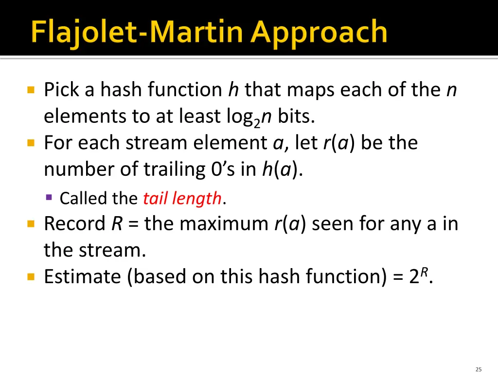 pick a hash function h that maps each