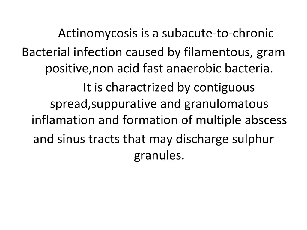 actinomycosis is a subacute to chronic bacterial