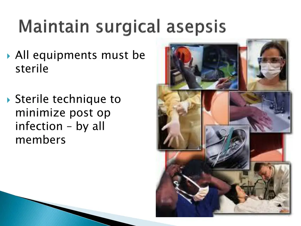 all equipments must be sterile