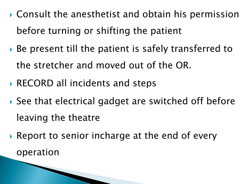 consult the anesthetist and obtain his permission