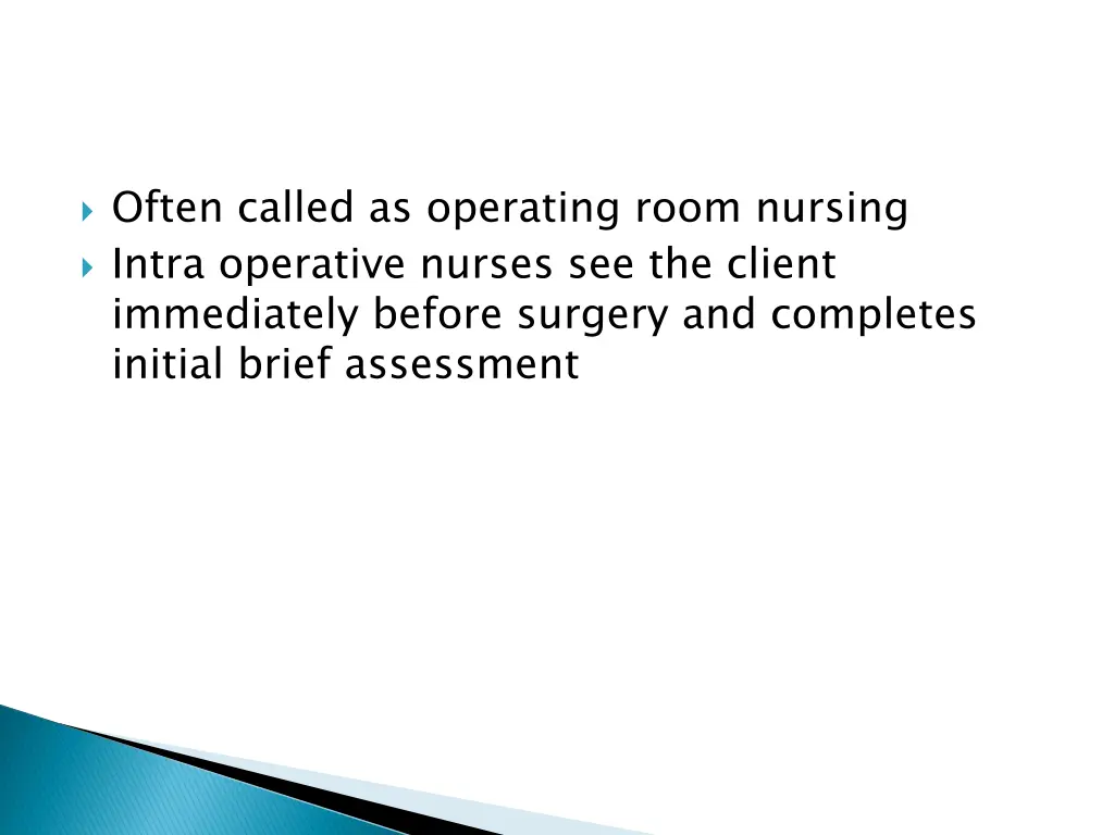 often called as operating room nursing intra
