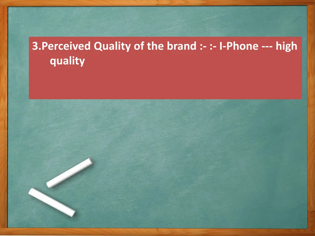 3 perceived quality of the brand i phone high