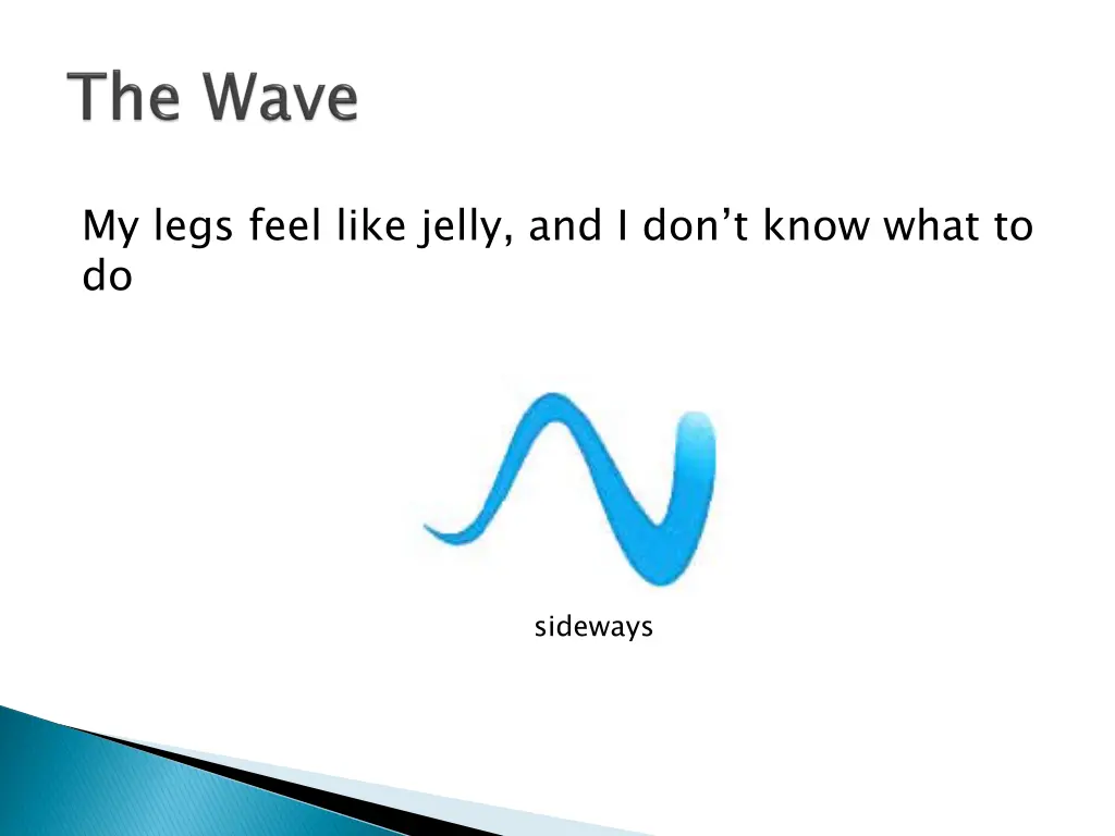 my legs feel like jelly and i don t know what
