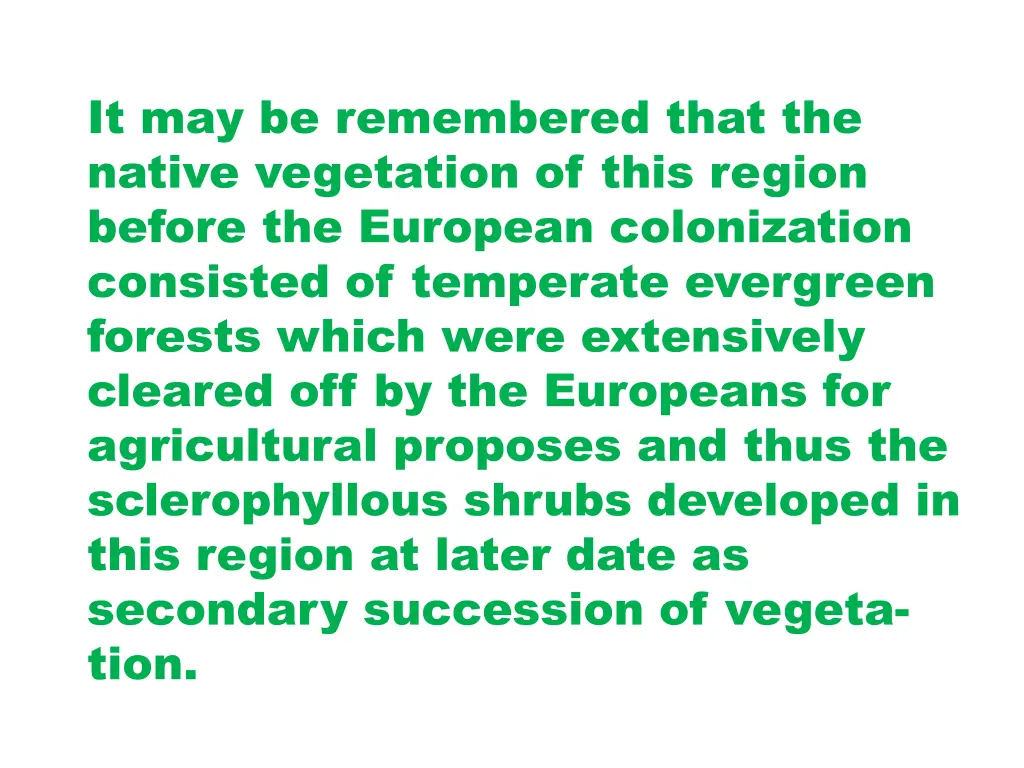 it may be remembered that the native vegetation