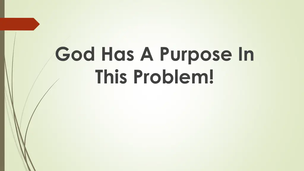 god has a purpose in this problem