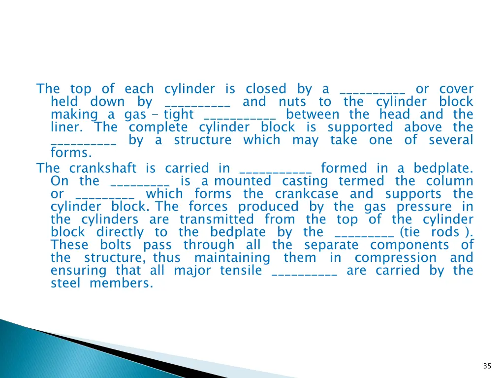 the top of each cylinder is closed by a or cover