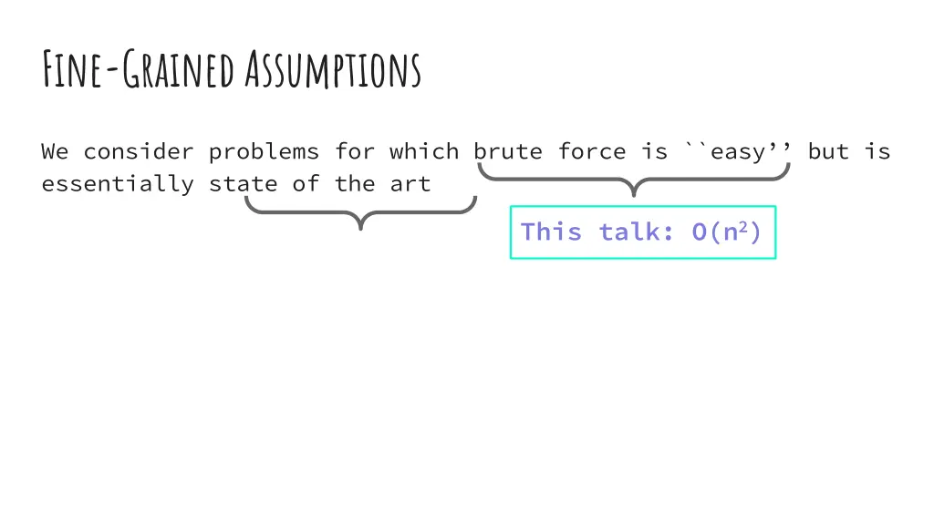fine grained assumptions 1