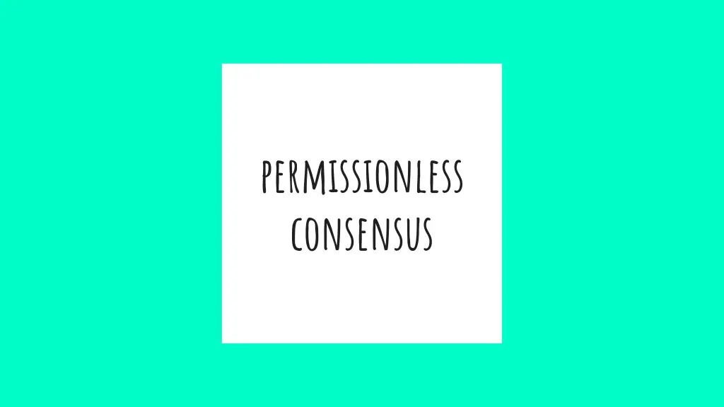 permissionless consensus