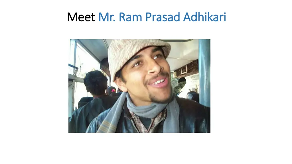 meet meet mr ram prasad mr ram prasad adhikari