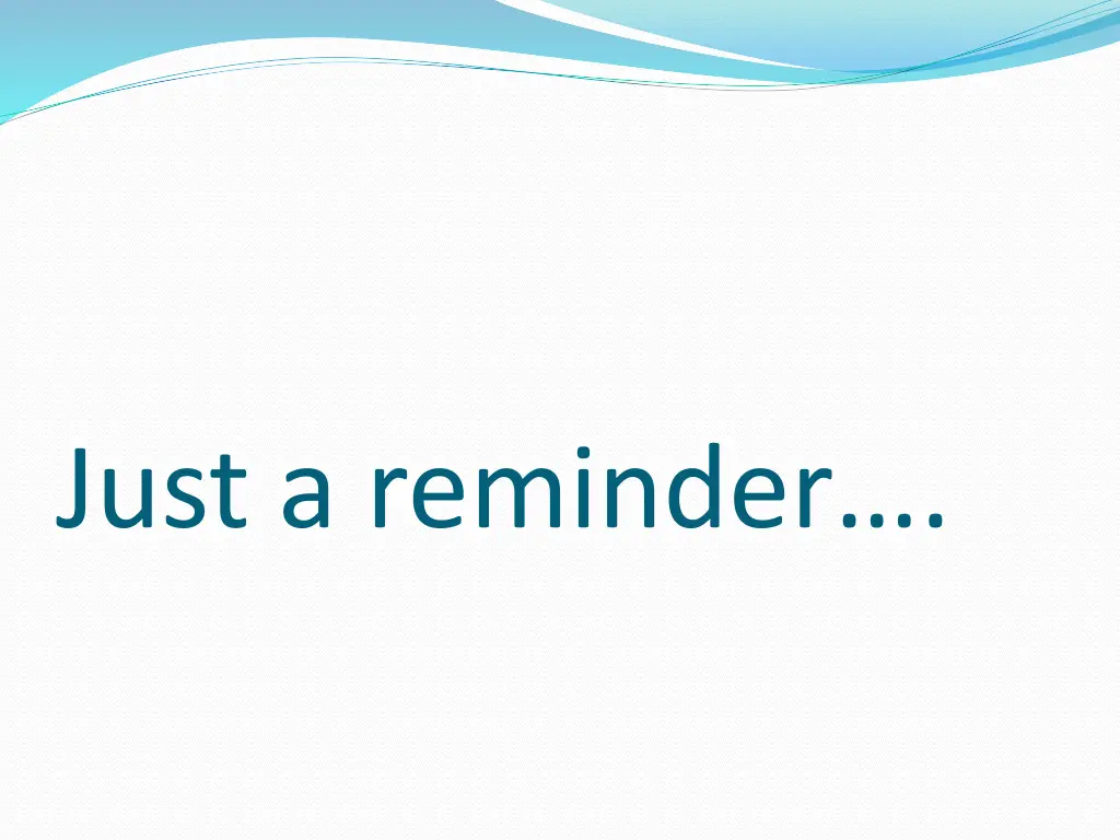 just a reminder