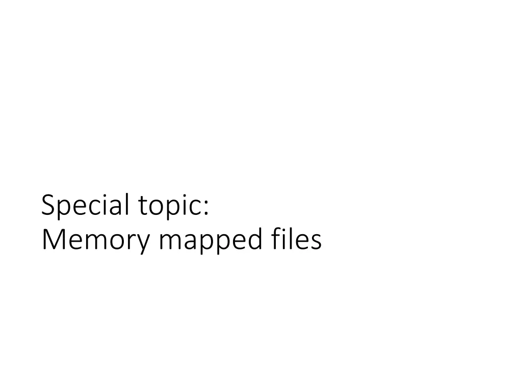 special topic memory mapped files