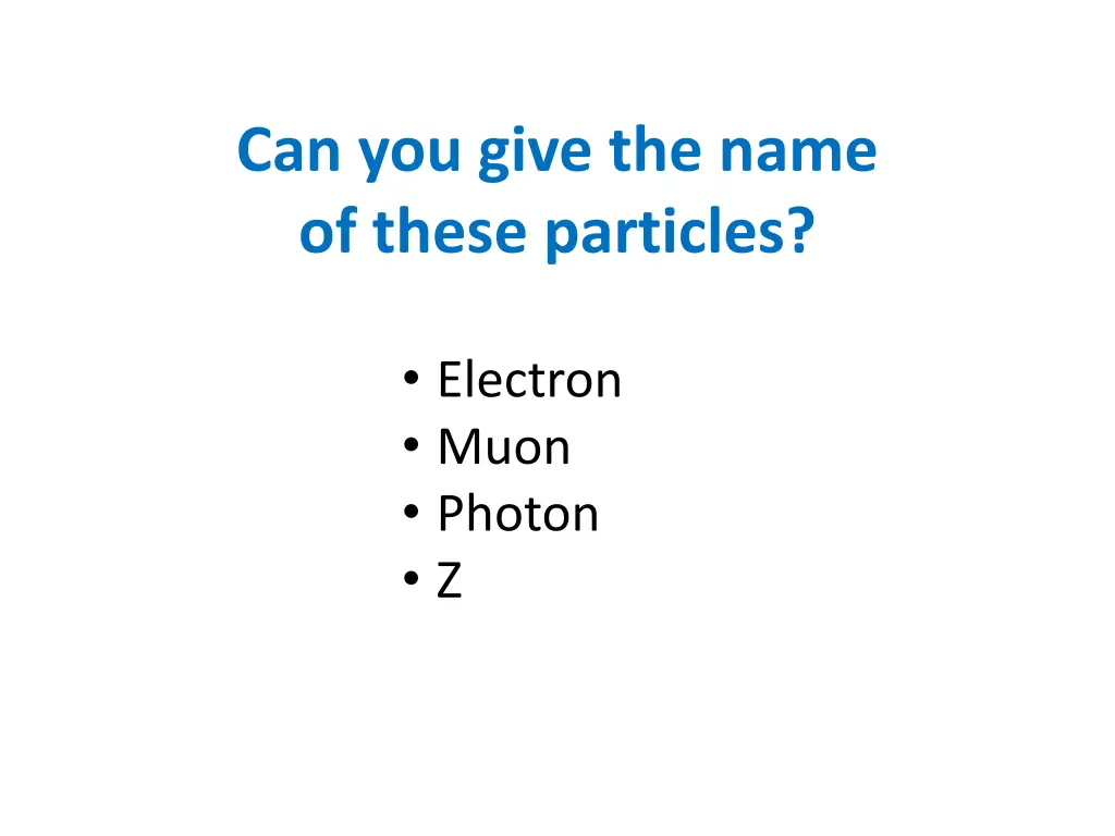can you give the name of these particles