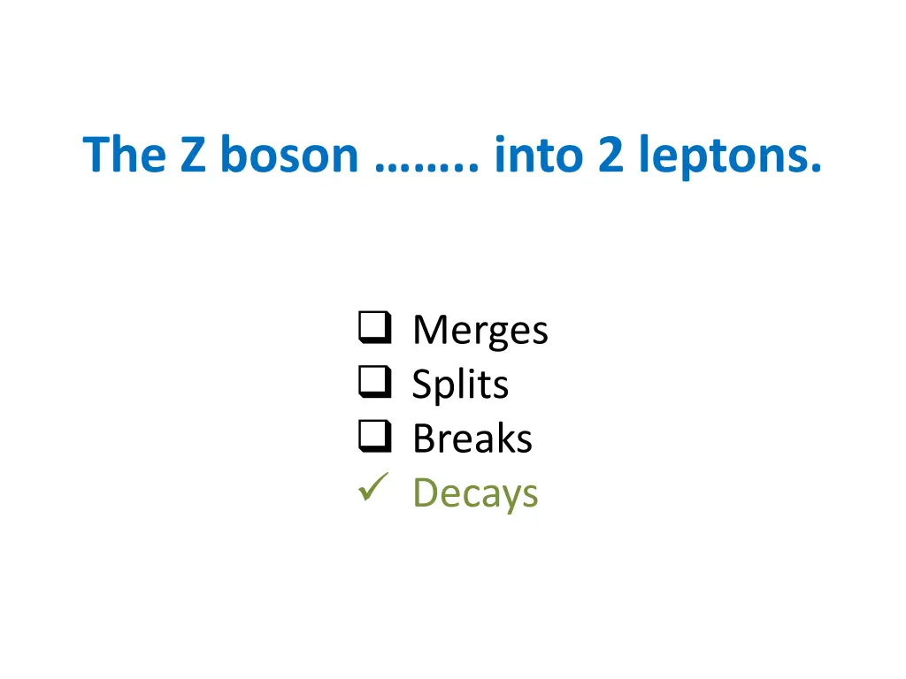 the z boson into 2 leptons 1