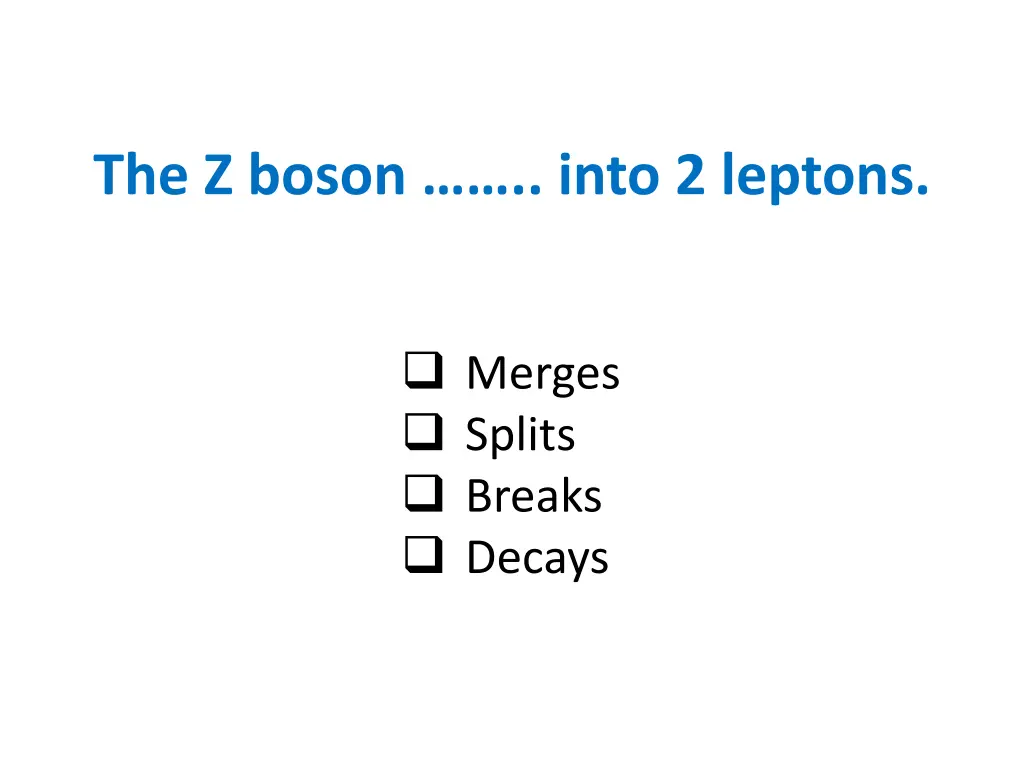 the z boson into 2 leptons
