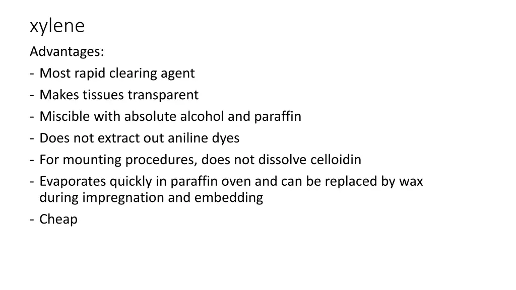 xylene advantages most rapid clearing agent makes