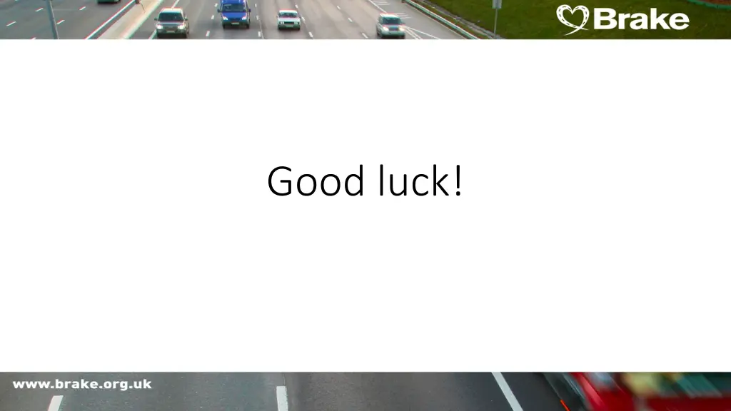good luck