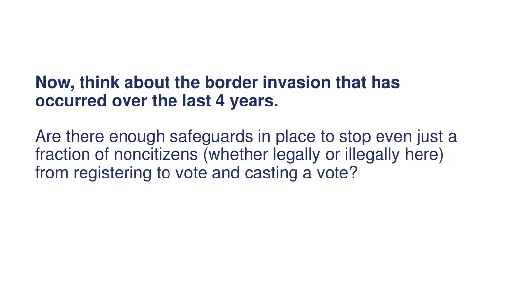 now think about the border invasion that