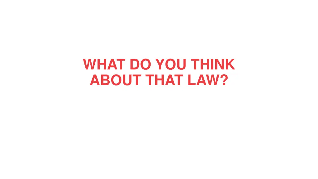what do you think about that law