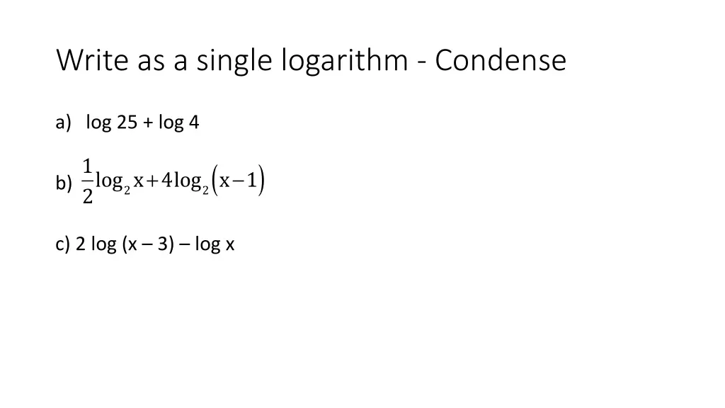 write as a single logarithm condense