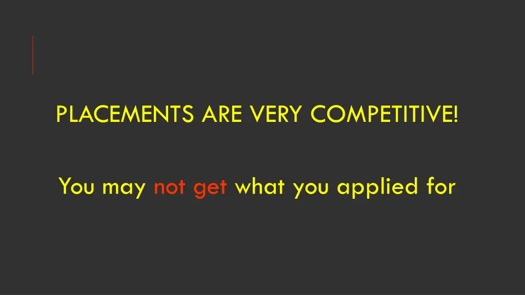 placements are very competitive